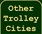 Other Trolley Cities